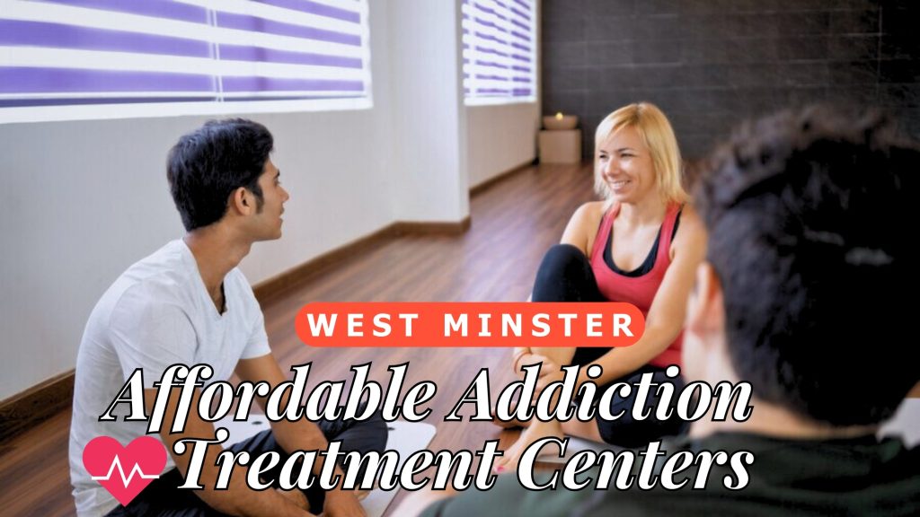 Affordable Addiction Treatment Centers In Westminster, California