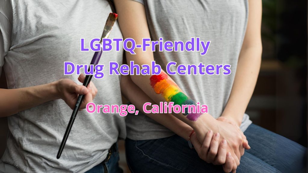 LGBTQ-Friendly Drug Rehab Centers in Orange, California